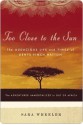 Too Close to the Sun: The Audacious Life and Times of Denys Finch Hatton - Sara Wheeler