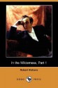 In the Wilderness, Part 1 (Dodo Press) - Robert Smythe Hichens