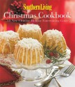 Southern Living Christmas Cookbook: All-New Ultimate Holiday Entertaining Guide - Southern Living Magazine