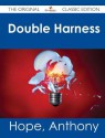 Double Harness - The Original Classic Edition - Anthony Hope