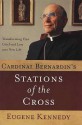 Cardinal Bernardin's Stations of the Cross: Transforming Our Grief and Loss into a New Life - Eugene Kennedy