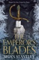 The Emperor's Blades: Chronicle of the Unhewn Throne, Book 1 - Brian Staveley