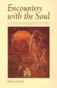 Encounters with the Soul: Active Imagination As Developed by C.G. Jung - Barbara Hannah