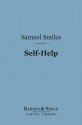 Self-Help (Barnes & Noble Digital Library): With Illustrations of Conduct and Perseverance - Samuel Smiles