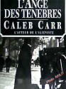 L'ange des ténèbres - Caleb Carr, Jacques Martinache