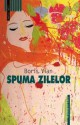 Spuma zilelor - Boris Vian, Sorin Mărculescu