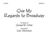 Give My Regards to Broadway - Score - Carl Strommen, George M. Cohan