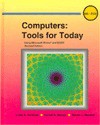 Computers: Tools for Today : Using Microsoft Works and Basic (West's Computer Literacy System) - Linda A. Hardman, Steven L. Mandell, Carroll K. Melnyk