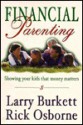 Financial Parenting: Showing Your Kids That Money Matters - Larry Burkett, Rick Osborne