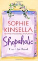 Shopaholic Ties the Knot - Sophie Kinsella