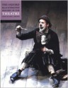 The Oxford Illustrated History of Theatre (Oxford Illustrated Histories) - John Russell Brown