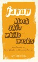 Black Skin, White Masks - Frantz Fanon, Charles Lam Markmann, Ziauddin Sardar, Homi K. Bhabha