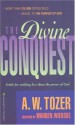 The Divine Conquest - A.W. Tozer