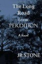 The Long Road from Perdition - J.R. Stone