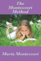 The Montessori Method - Maria Montessori