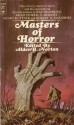 Masters of Horror - Sam Moskowitz, Ray Bradbury, Bram Stoker, Mary Shelley, Robert W. Chambers, Clemence Housman, A. Merritt, Henry Kuttner, H. Russell Wakefield, David H. Keller, Alden H. Norton