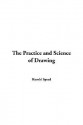 The Practice and Science of Drawing - Harold Speed