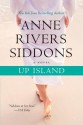 Up Island: A Novel - Anne Rivers Siddons