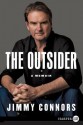 The Outsider: My Life in Tennis - Jimmy Connors