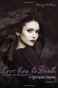 Love You to Death Season 2: The Unofficial Companion to The Vampire Diaries - Crissy Calhoun