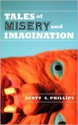 Tales of Misery and Imagination - Scott S. Phillips, Victor Milán