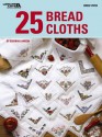 25 Bread Cloths (Leisure Arts #4849) - Deborah Lambein, Leisure Arts