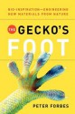 The Gecko's Foot: Bio-inspiration: Engineering New Materials from Nature - Peter Forbes