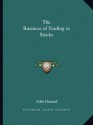 The Business of Trading in Stocks - John Durand