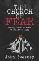 The Church of Fear: Inside the Weird World of Scientology - John Sweeney