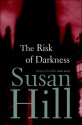 The Risk of Darkness - Susan Hill