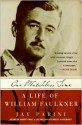 One Matchless Time: A Life of William Faulkner - Jay Parini