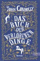 Das Buch der verlorenen Dinge - John Connolly, Claudia Feldmann