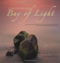 Chesapeake: Bay of Light: An Exploration of the Chesapeake Bay's Wild and Forgotten Places - Tom Horton