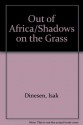 Out of Africa/Shadows on the Grass (Library) - Karen Blixen, Isak Dinesen