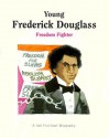 Young Frederick Douglass: Freedom Fighter - Janet Woods