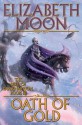 Oath of Gold - Elizabeth Moon