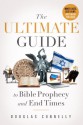 The Ultimate Guide to Bible Prophecy and End Times (The ultimate guide to&hellip;) - Douglas Connelly