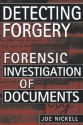 Detecting Forgery: Forensic Investigation of Documents - Joe Nickell