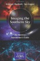 Imaging the Southern Sky: An Amateur Astronomer's Guide - Stephen Chadwick, Ian Cooper