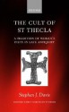 The Cult of Saint Thecla: A Tradition of Women's Piety in Late Antiquity - Stephen J. Davis