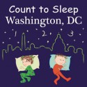 Count To Sleep Washington D.C. (Board Book) - Adam Gamble, Mark Jasper, Joe Veno