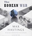 The Korean War - Max Hastings, Frederick Davidson