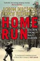 Home Run: Escape from Nazi Europe. John Nichol and Tony Rennell - John Nichol