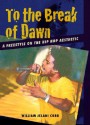 To the Break of Dawn: A Freestyle on the Hip Hop Aesthetic - William Cobb