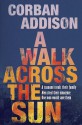 A Walk Across the Sun - Corban Addison