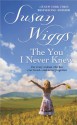 The You I Never Knew - Susan Wiggs