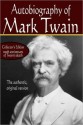 Autobiography of Mark Twain: The Authentic, Original Version - Mark Twain