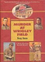 Murder At Wrigley Field - Troy Soos