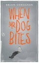 When Mr Dog Bites - Brian Conaghan