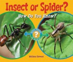 Insect or Spider?: How Do You Know? - Melissa Stewart